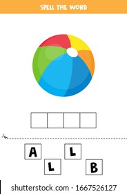 Spell the word ball. Cute colorful cartoon ball. Elementary game for kids.