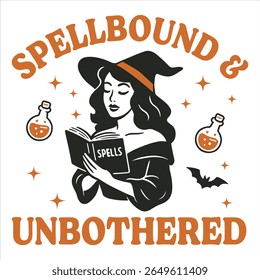 Spellbound and Unbothered - Trending Spooky Halloween T-shirt Vector, Season Of The Witch Illustration, Scary Holiday Quotes