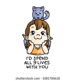 Spend all 9 lives with you. Cute cartoon kids. Vector and illustration.