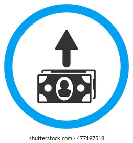 Spend Banknotes vector bicolor rounded icon. Image style is a flat icon symbol inside a circle, blue and gray colors, white background.