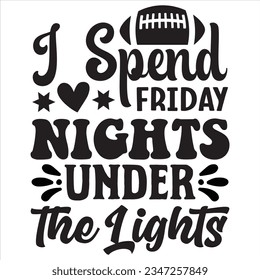 I Spend Friday Nights Under the Lights t-shirt design vector file
