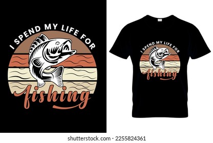 I spend my life for fishing 