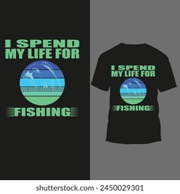 i spend my life for fishing t shirt design