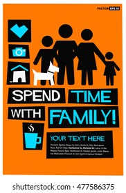 Spend Time With Family! (Flat Style Vector Illustration Quote Poster Design) with Text Box