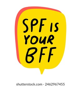 SPF ist Ihr BFF. Handgeschriebener Satz. Sprechblase. Flaches Design der Vektorgrafik. Abbildung auf weißem Hintergrund.