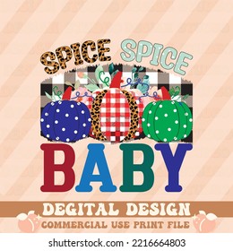 Spice spice baby Autumn t shirt design, vector file