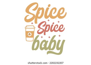 Spice Baby SVG typography t-shirt Design 