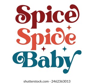 Spice Spice Baby,Fall Svg,Fall Vibes Svg,Pumpkin Quotes,Fall Saying,Pumpkin Season Svg,Autumn Svg,Retro Fall Svg,Autumn Fall, Thanksgiving Svg,Cut File,Commercial Use