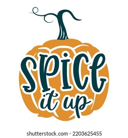 Spice it up Happy Halloween shirt print template, Pumpkin Fall Witches Halloween Costume shirt design