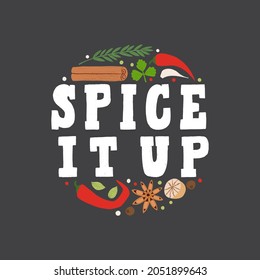 Cartel con letras Spice It Up para la cocina. Especias de mano plana con textura en la ilustración del vector circular. Anís, pimienta, nuez, hierbas y otros. Una marca muy fina para la tienda de especias.