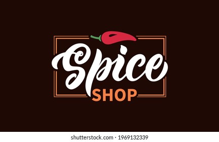 Spice shop logotype with handwritten text. Modern brush calligraphy, hand lettering. Vector illustration with chili pepper for spice shop, market, store as card, poster, logo, icon template
