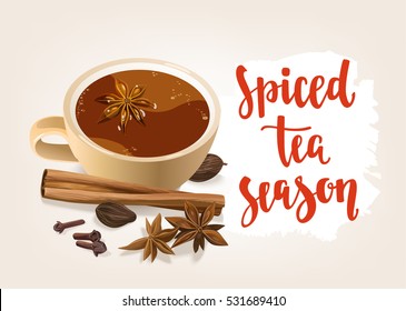 Spiced Tea. Warming beverage with spices. Decorative vector illustration and handwritten brush lettering for your design. Cup, spices and ingredients to cook indian masala tea on light background.