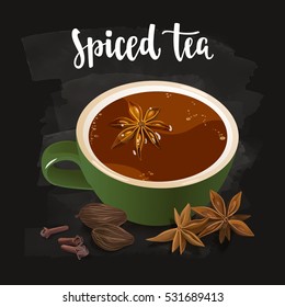Spiced Tea. Warming beverage with spices. Decorative vector illustration and handwritten brush lettering for your design. Cup, spices and ingredients to cook indian masala on chalkboard background.