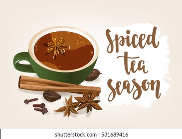 Spiced Tea. Warming beverage with spices. Decorative vector illustration and handwritten brush lettering for your design. Cup, spices and ingredients to cook indian masala tea on light background.