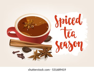 Spiced Tea. Warming beverage with spices. Decorative vector illustration and handwritten brush lettering for your design. Cup, spices and ingredients to cook indian masala tea on light background.