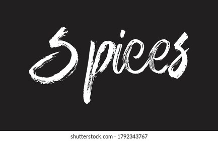 spices Chalk white text lettering retro typography and Calligraphy phrase isolated on the Black background  