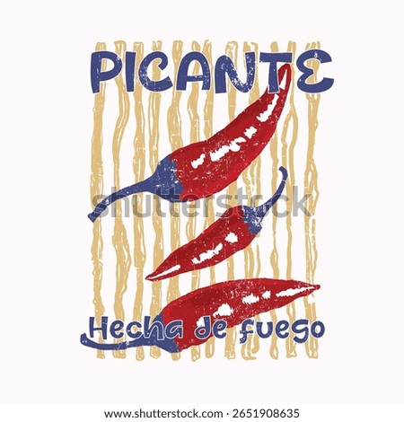 Spicy chili artwork. picante hecha de fuego slogan. Chili graphic print design. Hot chili t shirt design for t shirt print. Hot Chili peppers slogan text in this design. food prints. summer girls art