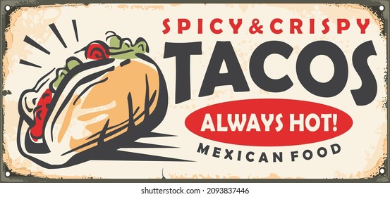 Spicy and crispy tacos retro tin restaurant sign. Mexican food vintage vector advertisement.