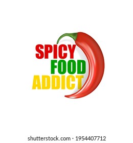 Spicy food addict poster or t shirt design template. Perfect gift for spicy food lovers with Red chili pepper and funny quote about spicy food 