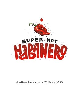 Spicy red chili pepper. Habanero. Text hand draw sketch style lettering. Flames sharp taste scale. Vector file.