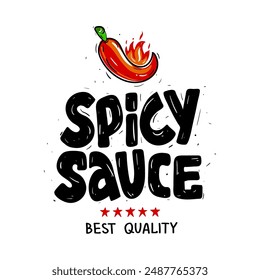 Spicy Sauce. Illustration Red Hot pepper and fire of flame. Hand drawn shabby style text. Vector label, sticker, logo.