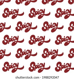 Spicy. Vector pattern with handwritten lettering. Template for card, poster, banner, print for t-shirt, pin, badge, patch.