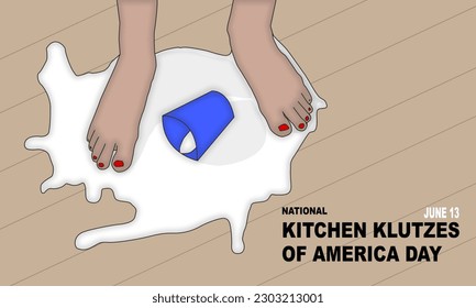 spilled milk on the floor and blue plastic cup and a pair of woman's feet and bold text commemorating National Kitchen Klutzes of America Day on June 13