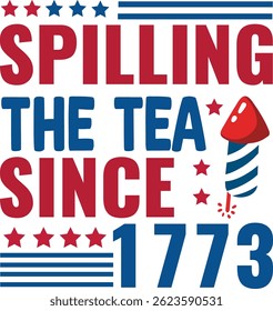 Spilling The Tea Since 1773 Typographic T-shirt Design