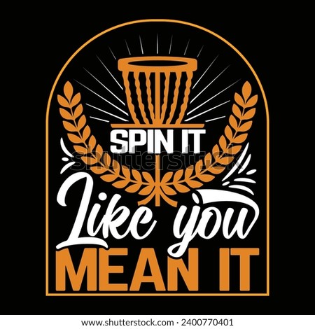 Spin it like you mean it disc golf player sports t shirt design, creative illustration vector art graphic template
