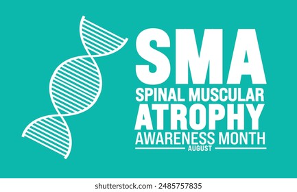 Spinal Muscular atrophy (SMA) awareness month is observed every year in August, 
Holiday concept  background, banner, card, and poster design template with text inscription. Vector illustration
