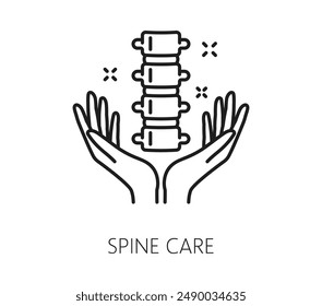 Spine care, chiropractic medicine line icon features linear spinal column in caring hands, indicating medical care or wellness. Isolated vector outline monochrome sign represent back health services