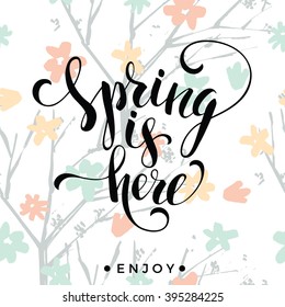 Sping is here. Lettering design. Vector illustration.
