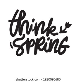 Sping Inspirational Quote For Your Design. Think Spring