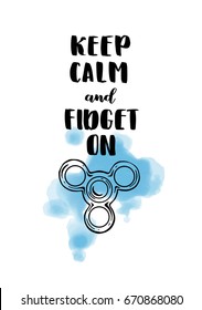 Spinner watercolor sketch. Illustration isolated on blue background. Banner. Lettering keep calm and fidget on