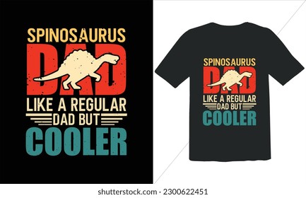 Spinosaurus  Dad Like A Regular Dad But Cooler T Shirt Design,Vintage Father's Day shirts,Retro Vintage Father's Day t Shirt Design,happy father's day t shirt,Funny Dad Lover vintage T shirt