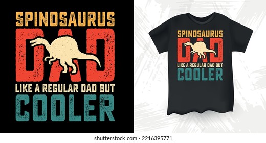 Spinosaurus Funny Dad Lover Vintage Father's Day Spinosaurus T-Shirt Design