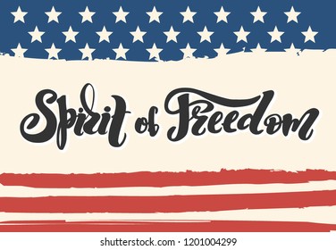 Spirit of freedom - vector illustration with handdrawn lettering as poster, card, print, flyer