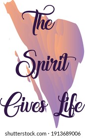 The Spirit gives life, Holy Spirit Quote, Typography for print or use as poster, card, flyer or Banner 