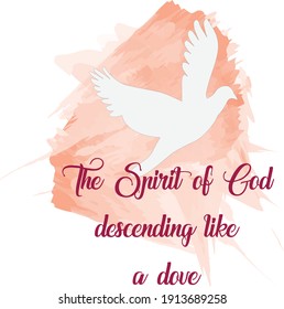 The Spirit of God descending like a dove, Holy Spirit Quote, Typography for print or use as poster, card, flyer or Banner 