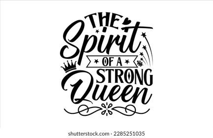 The Spirit of a Strong Queen- Victoria Day t- shirt Design, Hand lettering illustration for your design, Modern calligraphy, greeting card template with typography text svg for posters, EPS 10 svg