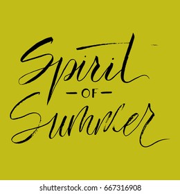 Spirit of summer. Vector lettering summer card. Handdrawn positive unique calligraphy for print, greeting cards and photo overlays.