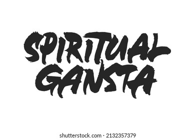 Spiritual Gansta vector lettering design. Hand drawn typographic artwork