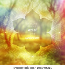 Spiritual illustration with inspirational phrase; Sacred geometry on blurred background with forest; Motifs of lotus, flower of life and yantra; Poster for yoga studio.