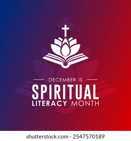 Spiritual Literacy Month is observed every year on December. Holidays Awareness concept. Spiritual Literacy Month is observed every year on December. Backgrounds, placards, banners, social media feeds