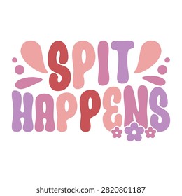 Spit happens retro wavy text typography design with typography colorful lettering aesthetic positive creative composition ornamental decorative abstract graphicdesign printready elements