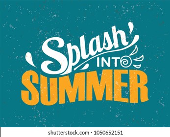 Splash into summer. Summer lettering composition