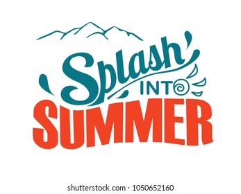 Splash Into Summer. Summer Lettering Composition