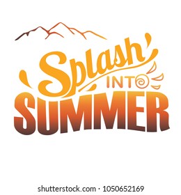 Splash Into Summer. Summer Lettering Composition