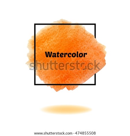 Splash orange watercolor and black frame isolated on white background. Stylization watercolor vector 