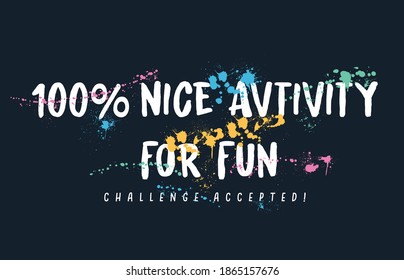 splashed slogan graphic for t-shirt.